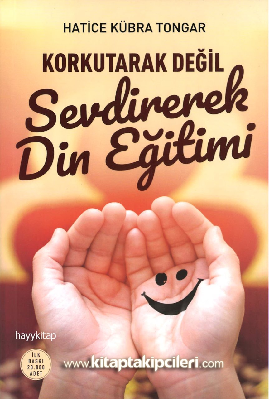 Korkutarak Değil Sevdirerek Din Eğitimi, HATİCE KÜBRA TONGAR