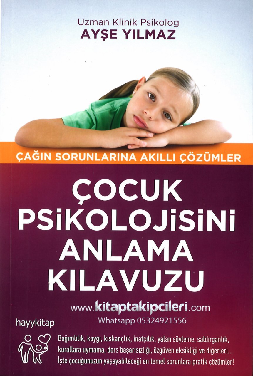 Çocuk Psikolojisini Anlama Kılavuzu, Çağın Sorunlarına Akıllı Çözümler, Psikolog Ayşe Yılmaz