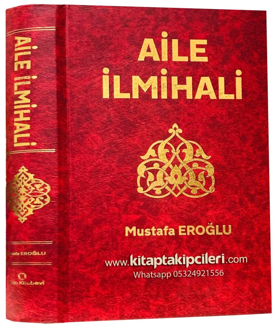 Aile İlmihali, Delilleriyle İslamda Nişan, Evlilik Akdi, Mutluluk, Boşanma Sonrası Haklar, Mustafa Eroğlu, Ciltli Şamua Kağıt 620 Sayfa