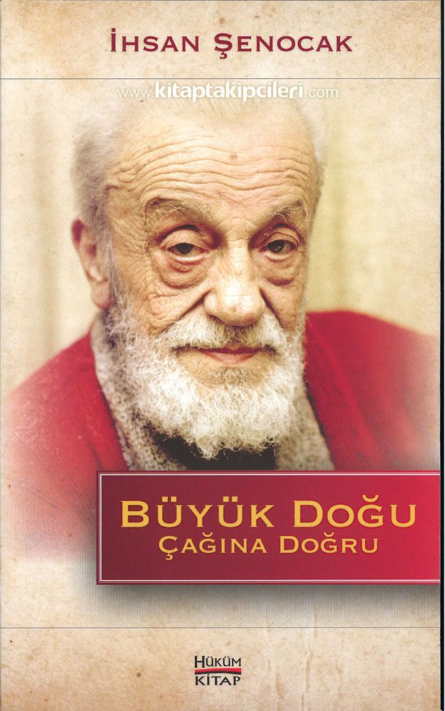 Büyük Doğu Çağına Doğru, İhsan Şenocak