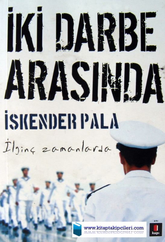 İki Darbe Arasında İlginç Zamanlarda, İskender Pala