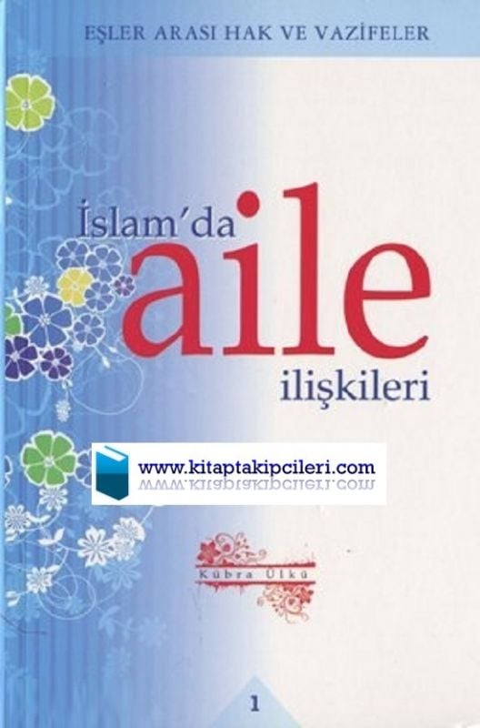 İslamda Aile İlişkileri,1 Kübra Ülkü