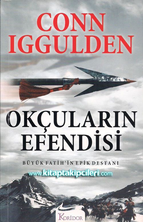 Okçuların Efendisi, Büyük Fatih'in Epik Destanı, Conn Iggulden