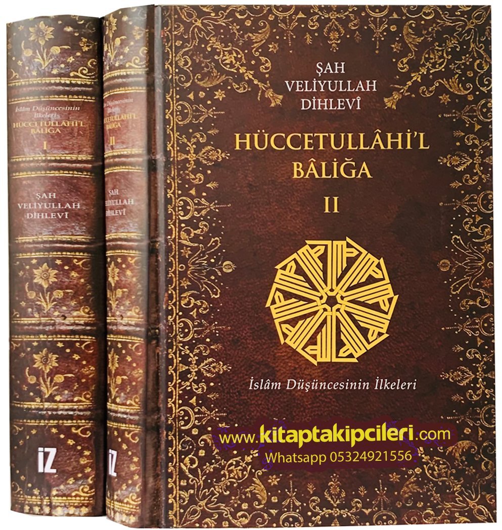 Hüccetullahil Baliga, Şah Veliyullah Dihlevi, İslam Düşüncesinin İlkeleri, Hadis, İlmihal, İbadetler 2 Cilt 1196 Sayfa
