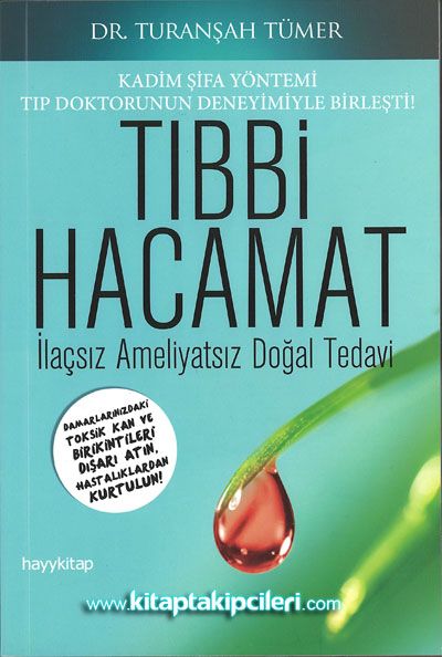 Tıbbi Hacamat, İlaçsız Ameliyatsız Doğal Tedavi, Dr. Turanşah Tümer