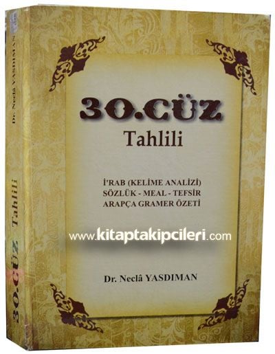 30. Cüz Tahlili İrab Kelime Analizi Sözlük Meal - Tefsir - Arapça Gramer Özeti - Dr. Necla Yasdıman