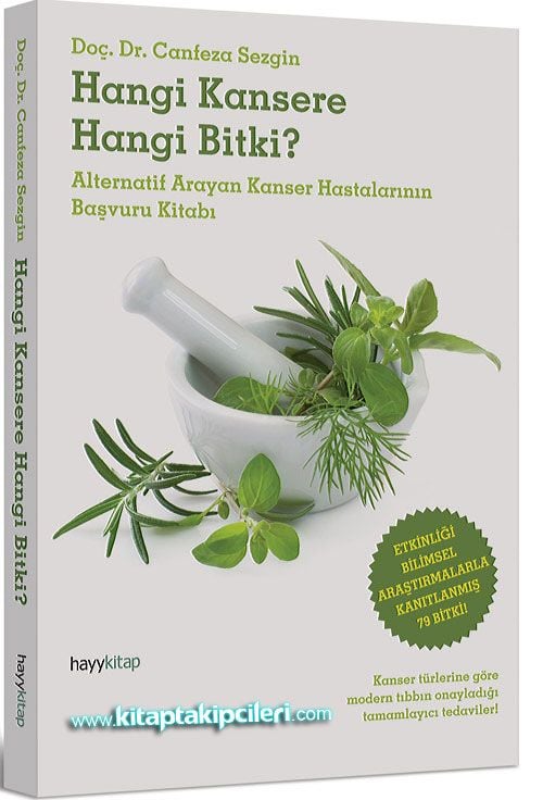 Hangi Kansere Hangi Bitki? Kanser Hastalarının Başvuru Kitabı, Doç. Dr. Canfeza Sezgin