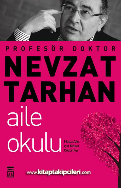 Aile Okulu, Mutlu Aile İçin Makul Çözümler, Prof. Dr. Nevzat Tarhan