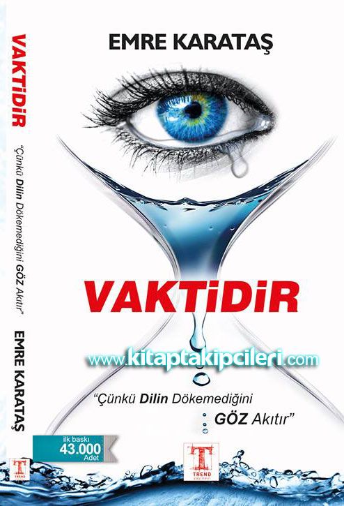 Vaktidir Çünkü Dilin Dökemediğini Göz Akıtır, Emre Karataş