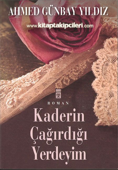 Kaderin Çağırdığı Yerdeyim, Ahmed Günbay Yıldız