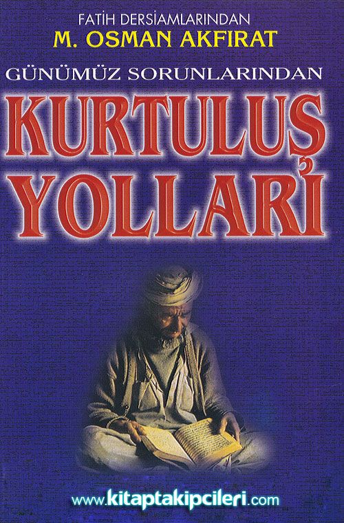 Günümüz Sorunlarından Kurtuluş Yolları, M. Osman Akfırat