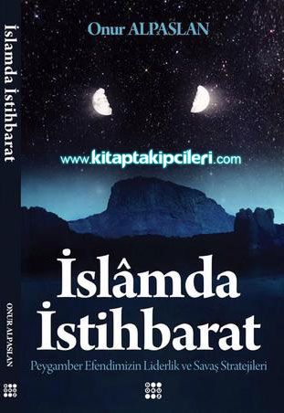 İslamda İstihbarat, Peygamber Efendimizin Liderlik ve Savaş Stratejileri - Onur Alpaslan
