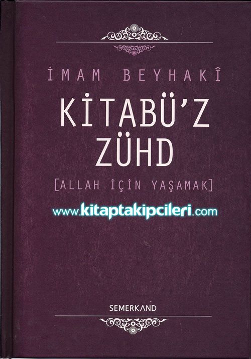 Kitabüz Zühd, Allah İçin Yaşamak, İmam Beyhaki