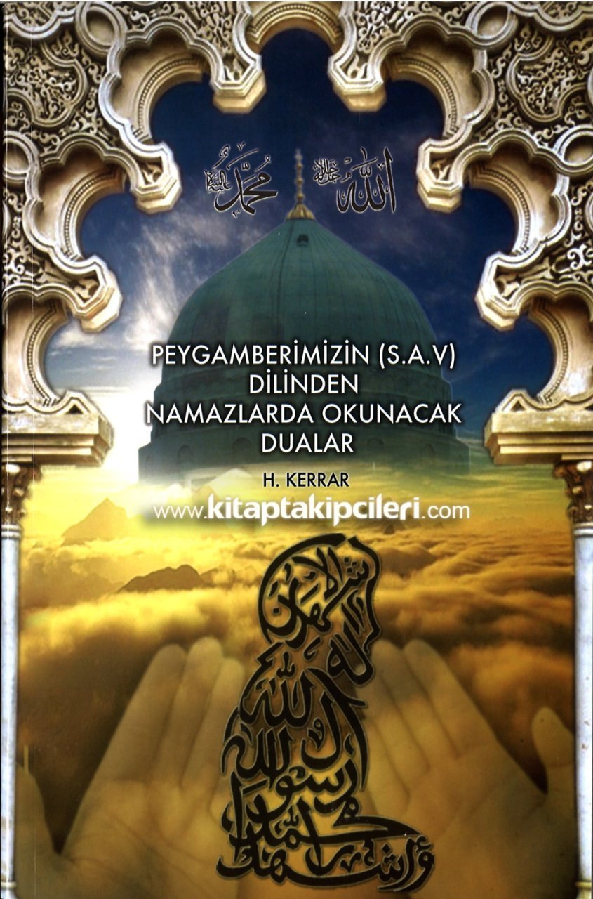 Peygamberimizin Dilinden Namazlarda Okunacak Dualar, Ve Şifa Korunma Ayet Ve Duaları, Haydarı Kerrar