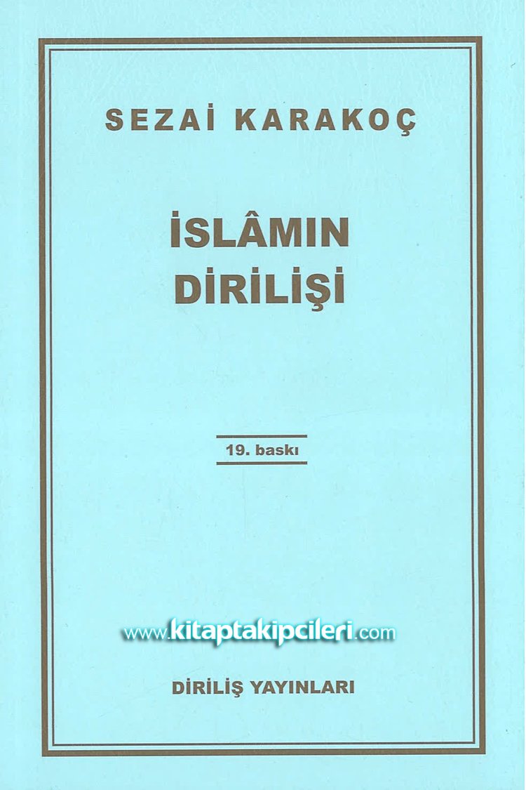 İslamın Dirilişi, SEZAİ KARAKOÇ