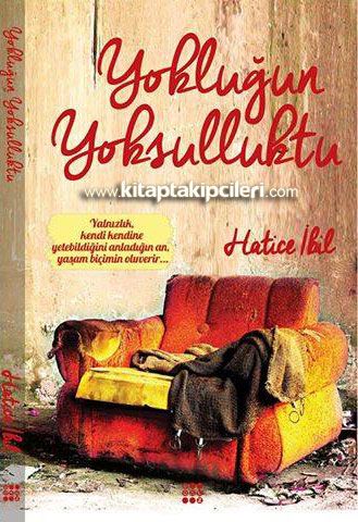 Yokuğun Yoksulluktu, Hatice İbil