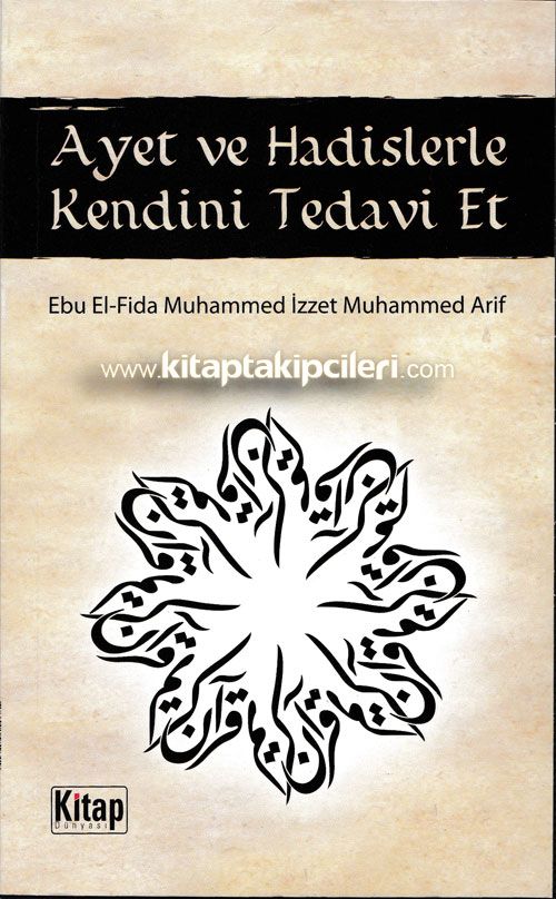 Ayet ve Hadislerle Kendini Tedavi Et, Ebu El Fida Muhammed İzzet Arif