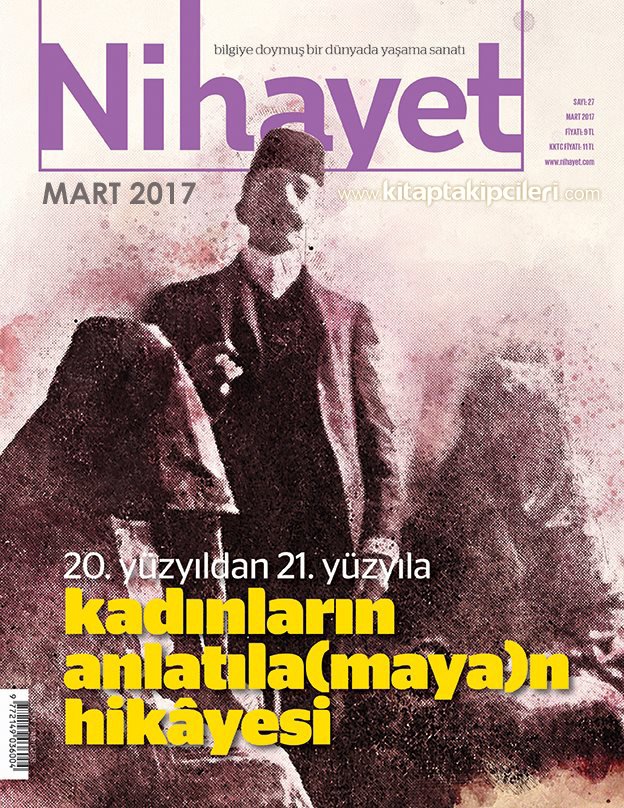 Nihayet Dergisi MART 2017, Kadınların Anlatılamayan Hikayesi