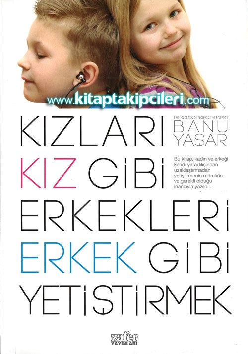 Kızları Kız Gibi Erkekleri Erkek Gibi Yetiştirmek, Banu Yaşar