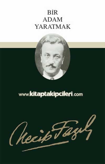 Bir Adam Yaratmak Necip Fazıl Kısakürek