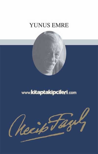 Yunus Emre Necip Fazıl Kısakürek