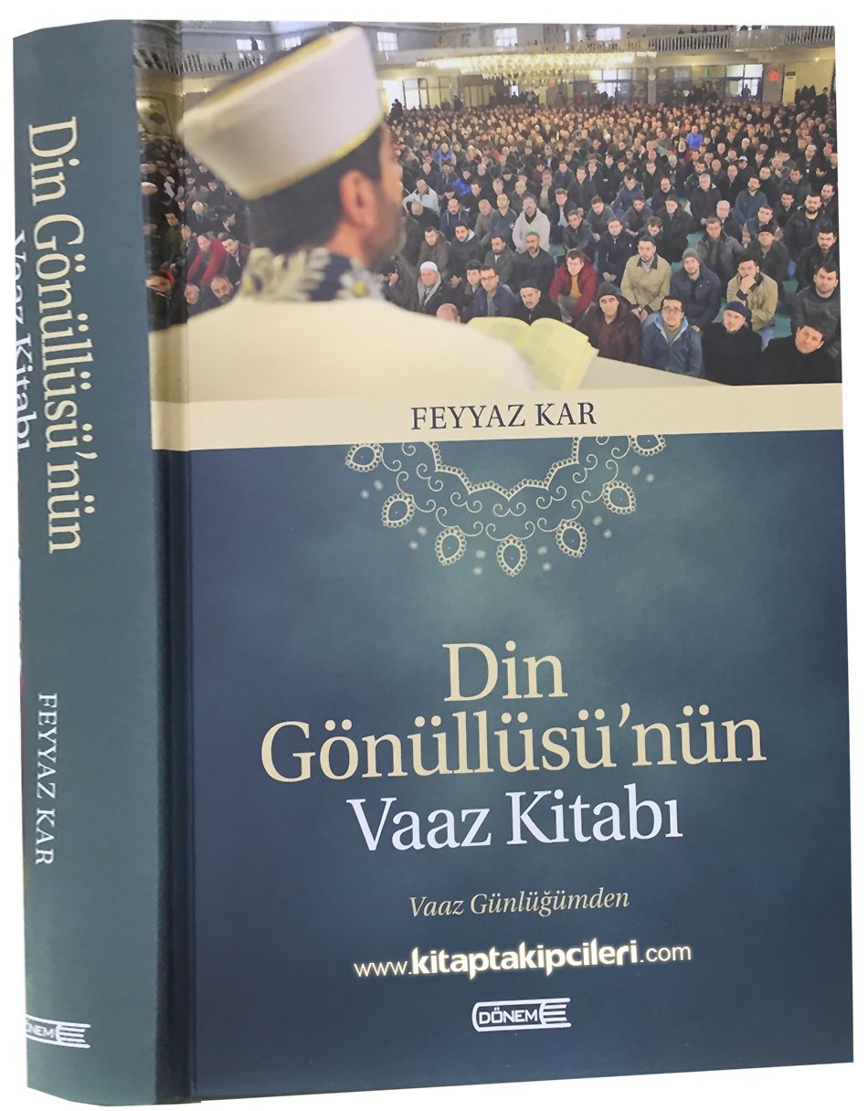 Din Gönüllüsünün Vaaz Kitabı, Vaaz Günlüğümden, Feyyaz Kar