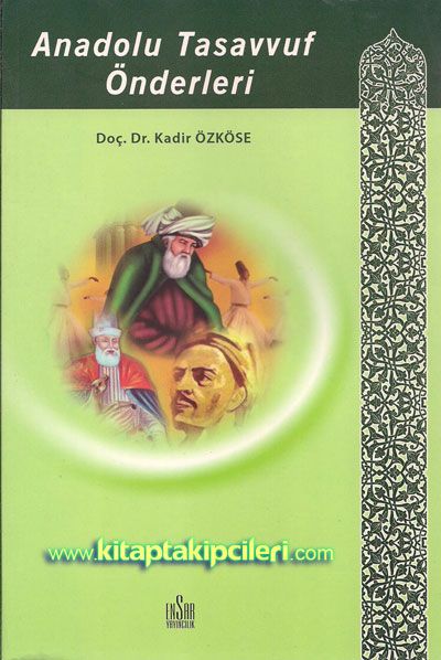 Anadolu Tasavvuf Önderleri, Doç. Dr. Kadir Özköse