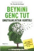 Beynini Genç Tut Unutkanlıktan Kurtul, Hafıza Sorunları Ve Tedavisi, Dr. Sevda Sarıkaya