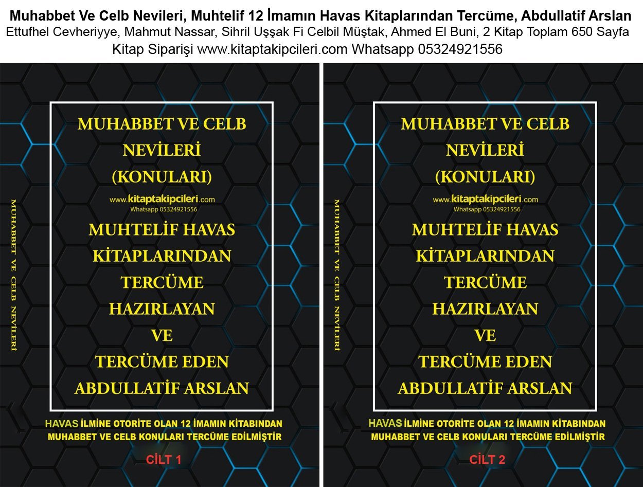 Muhabbet Ve Celb Nevileri, Muhtelif 12 İmamın Havas Kitaplarından Tercüme, Abdullatif Arslan, Ettufhel Cevheriyye, Mahmut Nassar, Sihril Uşşak Fi Celbil Müştak, Ahmed El Buni, 2 Kitap Toplam 650 Sayfa