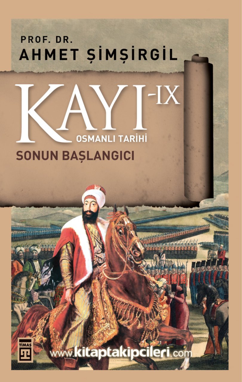 Kayı 9, IX Sonun Başlangıcı, Osmanlı Tarihi, Prof. Dr. Ahmet Şimşirgil