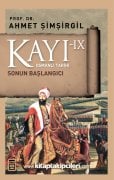 Kayı 9, IX Sonun Başlangıcı, Osmanlı Tarihi, Prof. Dr. Ahmet Şimşirgil