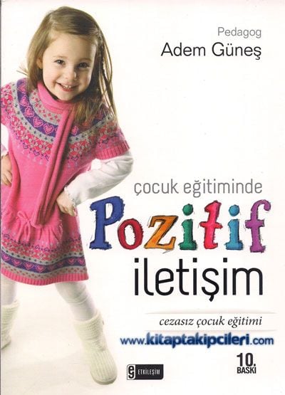 Çocuk Eğitiminde Pozitif İletişim, Cezasız Çocuk Eğitimi, Pedagog Adem Güneş