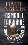 Osmanlı Tarihinde Efsaneler Ve Gerçekler, Halil İnalcık