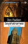 İbn Fadlan Seyahatnamesi Türklerin Tarihi, Türkçe Tercümesi Ve Arapça Metni İlaveli, Prof. Dr. Ramazan Şeşen