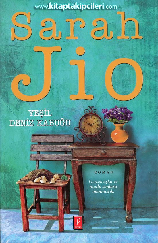 Yeşil Deniz Kabuğu, Sarah Jio, Gerçek Aşka ve Mutlu Sonlara İnanmıştık