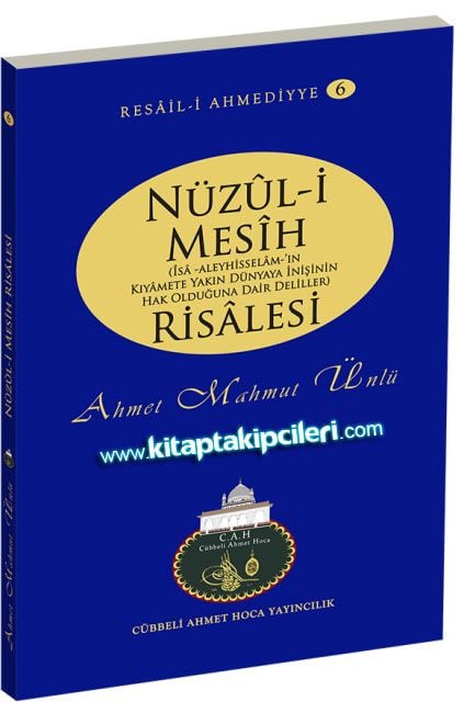 Nüzuli Mesih Risalesi İsa Aleyhisselamın Kıyamete Yakın İnişinin Hak Olduğuna Deliller, Cübbeli Ahmet Hoca