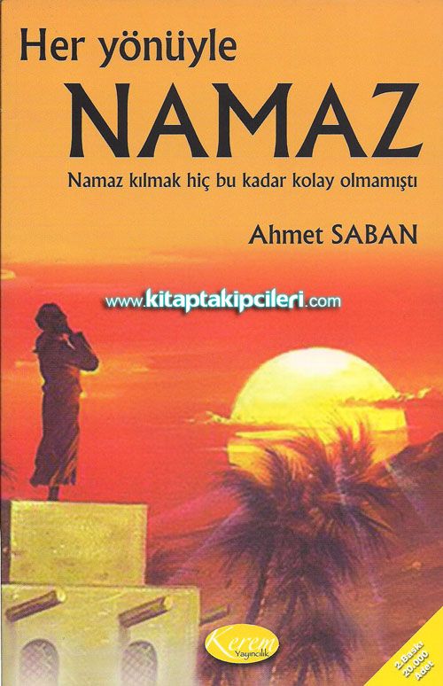 Her Yönüyle Namaz Namaz Kılmak Hiç Bu Kadar Kolay Olmamıştı, Ahmet Saban