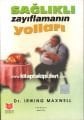 Sağlıklı Zayıflamanın Yolları, Dr.Irwıng Maxwell - Ayhan Yalçın