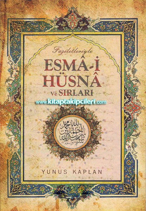 Faziletleriyle Esmai Hüsna ve Sırları, Yunus Kaplan