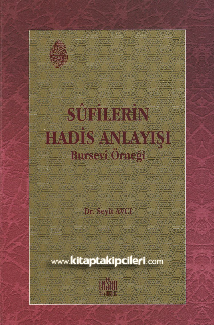 Sufilerin Hadis Anlayışı, Bursevi Örneği, Dr. Seyit Avcı