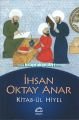 Kitabül Hiyel, Eski Zaman Mucitlerinin İnanılmaz Hayat Öyküleri, İhsan Oktay Anar