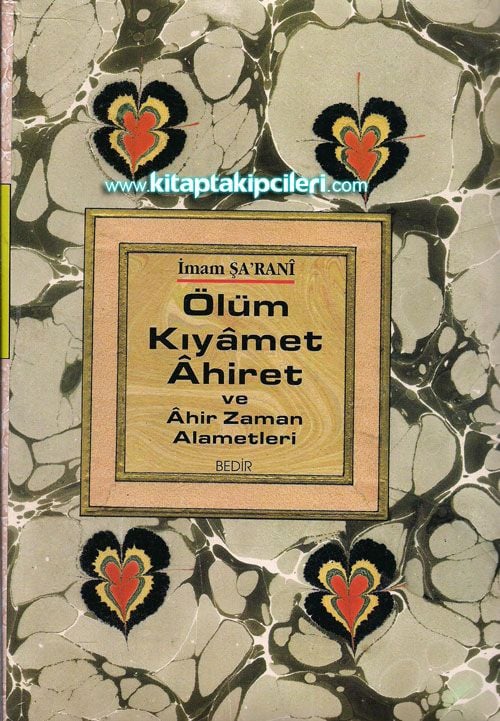 Ölüm Kıyamet Ahiret ve Ahir Zaman Alametleri, İmam Şarani, Büyük Boy, Ciltli