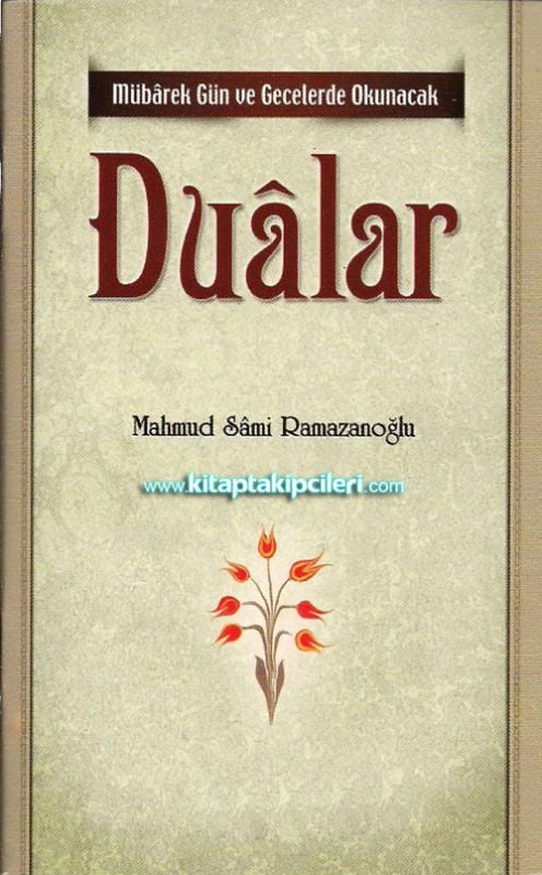 Mübarek Gün ve Gecelerde Okunacak Dualar - Mahmud Sami Ramazanoğlu