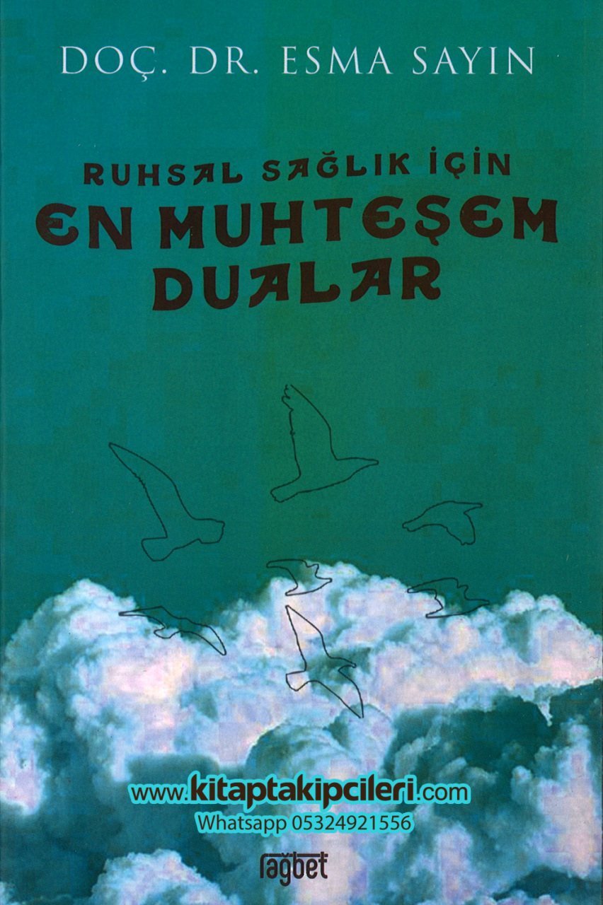 Ruhsal Sağlık İçin En Muhteşem Dualar, Esma Sayın, Arapça Ve Türkçe Okunuşu, 120 Sayfa