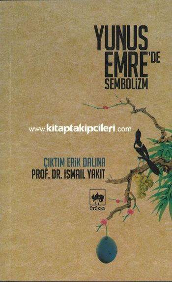 Çıktım Erik Dalına, Yunus Emre'de Sembolizm, Prof. Dr. İsmail Yakıt