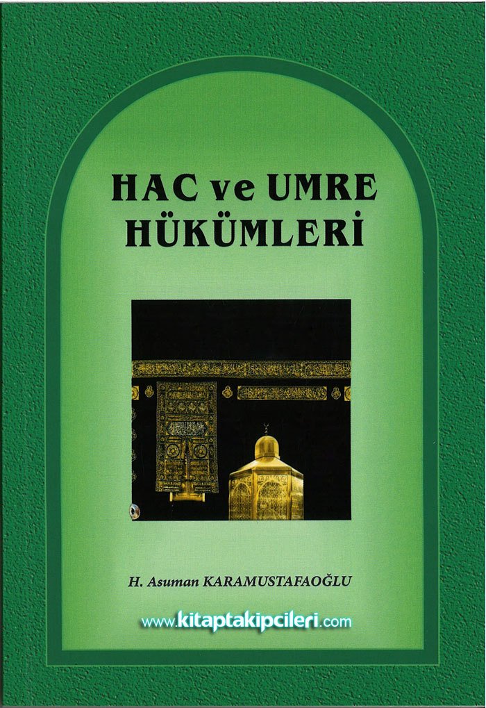 Hac ve Umre Hükümleri, Asuman Karamustafaoğlu