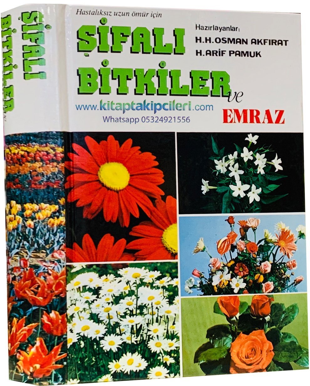 Şifalı Bitkiler ve Emraz, Hastalıksız Uzun Ömür İçin, Bitkilerle Tedavi Usulleri, Arif Pamuk, Medineli Osman Akfırat, Bitki Resimleri Renkli, 544 Sayfa Ciltli