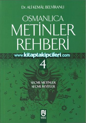 Osmanlıca Meniler Rehberi 4 Seçme Metinler Seçme Beyitler Dr. Ali Kemal Belviranlı