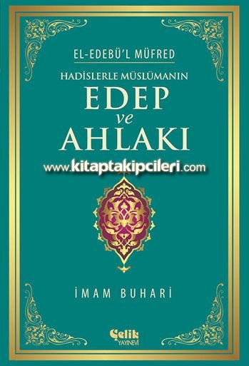 Hadislerle Müslümanın Edep ve Ahlakı, El Edebü'l Müfred İmam Buhari Karton Kapak