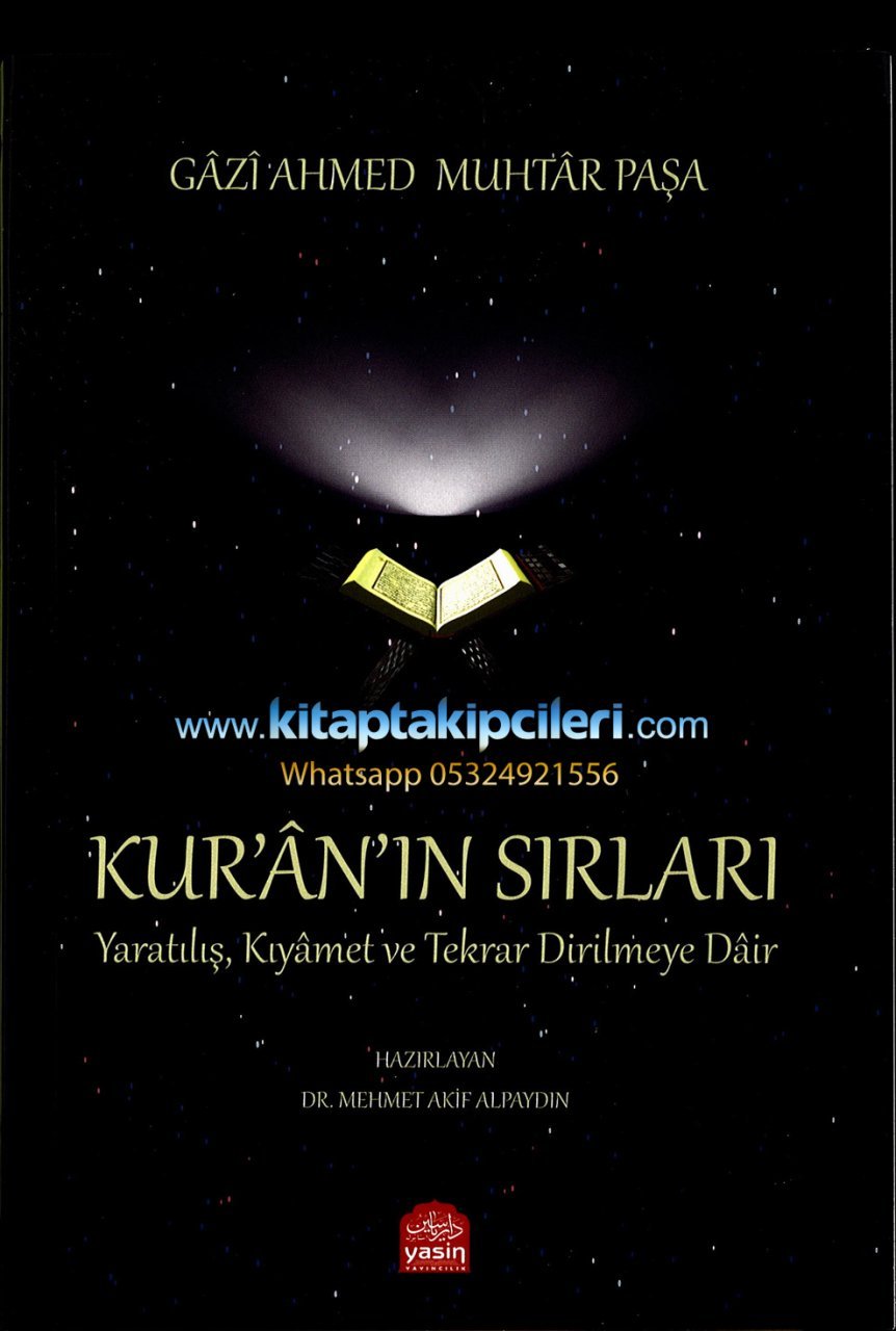 Kuranın Sırları, Yaratılış, Kıyamet Ve Tekrar Dirilmeye Dair, Gazi Ahmed Muhtar Paşa, Dr. Mehmet Akif Alpaydın